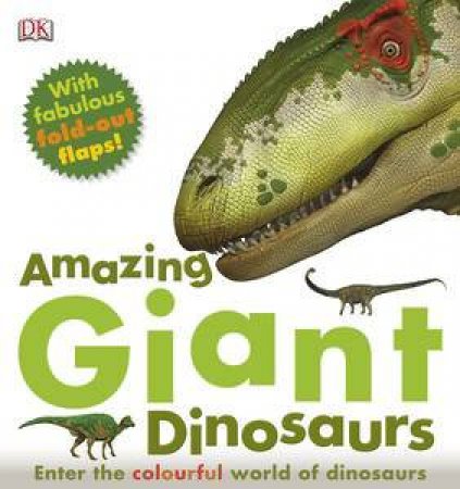 Amazing Giant Dinosaurs by Various 