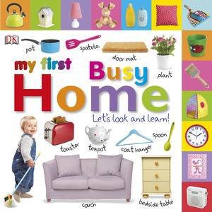 My First Busy Home: Let's Look and Learn! by Various 