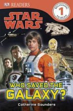 Star Wars Who Saved the Galaxy DK Reader Level 1