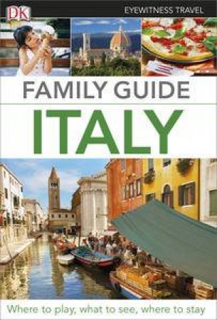 Eyewitness Family Travel Guide: Italy (2nd Edition) by Various 