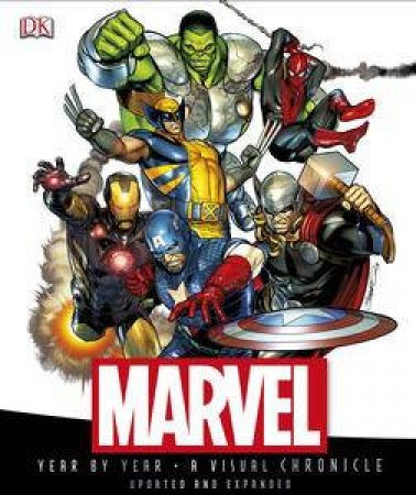 Marvel Year by Year a Visual Chronicle by Kindersley Dorling