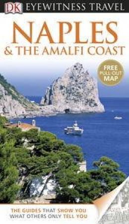 Eyewitness Travel Guide: Naples & the Amalfi Coast (4th Edition) by Various 