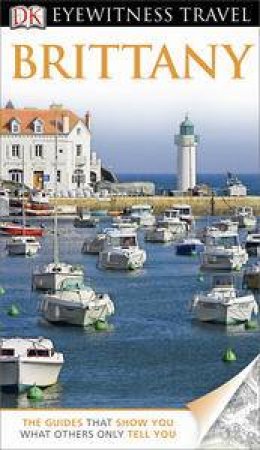 Eyewitness Travel Guide: Brittany (6th Edition) by Various 