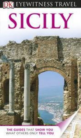 Eyewitness Travel Guide: Sicily (7th Edition) by Various