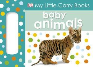 My Little Carry Books: Baby Animals by Various