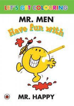 Mr Men: Have Fun with Mr Happy Colouring Book by Roger Hargreaves