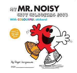 Mr Men and Little Miss: My Mr Noisy Colouring Book by Roger Hargreaves