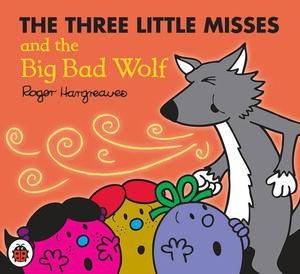 Three Little Misses and the Big Bad Wolf by Roger Hargreaves