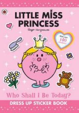 Little Miss Princess Who Shall I Be Today Dress Up Sticker Book