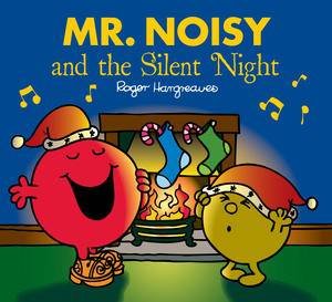 Mr Men and Little Miss: Mr Noisy and the Silent Night by Roger Hargreaves