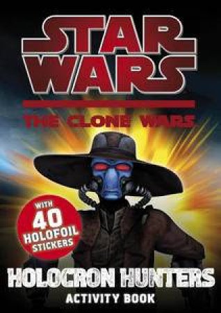 Star Wars:The Clone Wars: Holocron Hunters Activity Book by Various