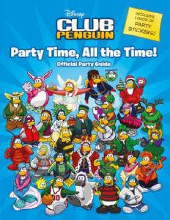 Club Penguin: Party Time, All the Time! by Various