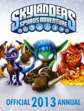 Skylanders: The Official Annual 2013 by Various