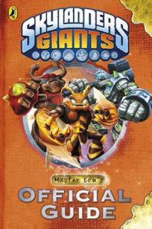 Skylanders Giants: Master Eon's Official Guide by Various 