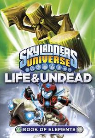 Skylanders: Universe: Book of Elements: Life & Undead by Sunbird