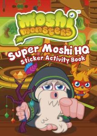 Moshi Monsters: Super Moshi HQ Sticker Activity Book by Various 