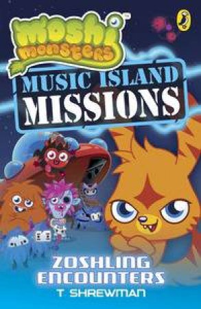 Moshi Monsters: Super Moshi Missions: Zoshi Encounters by Sunbird