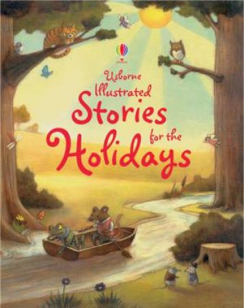 Usborne Illustrated Stories for the Holidays by Usborne