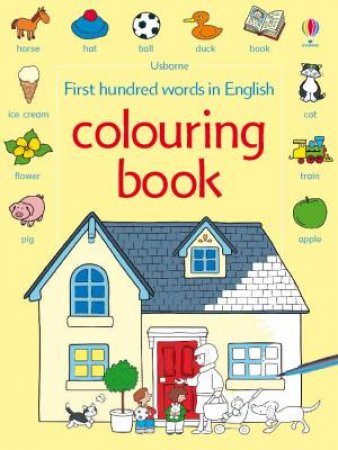 First hundred words in English colouring book by Heather Amery