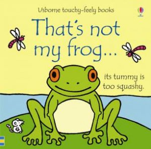 That's Not My Frog... by Fiona Watt & Rachel Wells