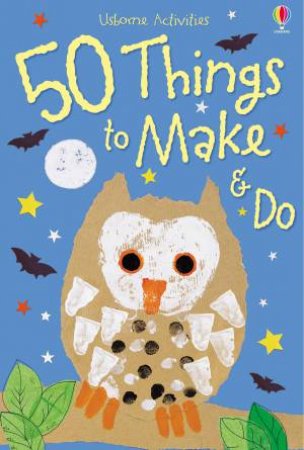 50 Things To Make And Do Activity Cards - Spiral Ed by Various 