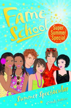 Fame School: Summer Spectacular by Cindy Jefferies