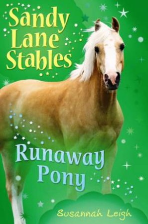 Sandy Lane Stables: Runaway Pony by Susannah Leigh