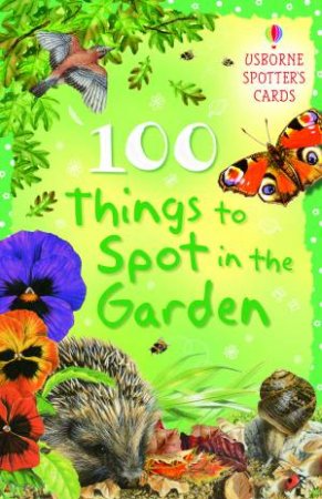 Usborne Spotter's Cards: 100 Things to Spot in the Garden by Various