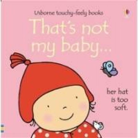 That's Not My Baby (Girl)... by Fiona Watt & Rachel Wells