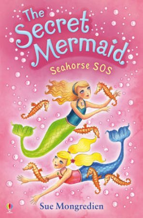 The Secret Mermaid: Seahorse SOS by Sue Mongredien