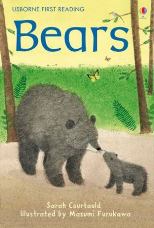 Usborne First Reading: Bears by Sarah Courtauld