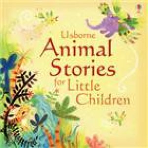 Animal Stories for Little Children by Usborne