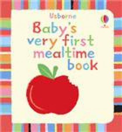 Baby's Very First Book of Mealtime by Various