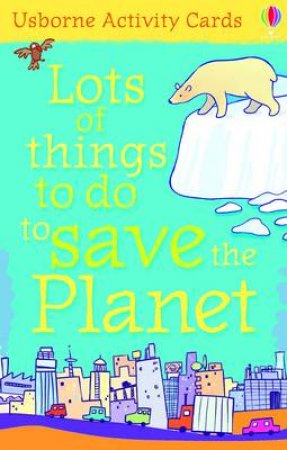 100s of Things to Do To Save the Planet by Various