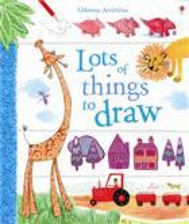 Usborne Activities: Lots of Things to Draw by Fiona Watt