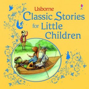 Classic Stories for Little Children by Usborne