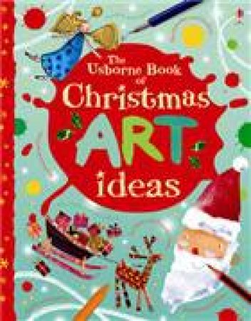 Usborne Book of Christmas Art Ideas, Mini Ed Spiral Format by Fiona Watt