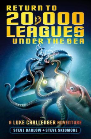 Return To 20,000 Leagues Under The Sea by Steve Barlow & Steve Skidmore