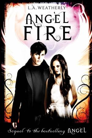 Angel Fire by L. A. Weatherly