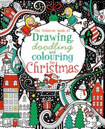 The Usborne Book Of Drawing, Doodling And Colouring: Christmas by Various