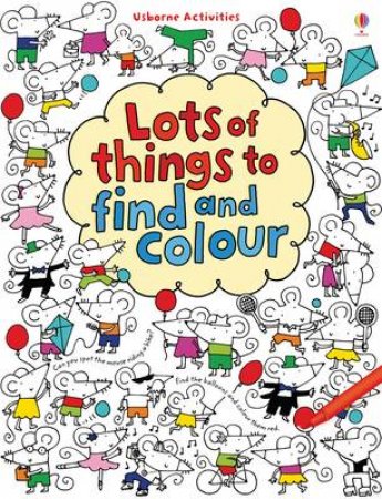 Lots of Things to Find and Colour by Fiona Watt