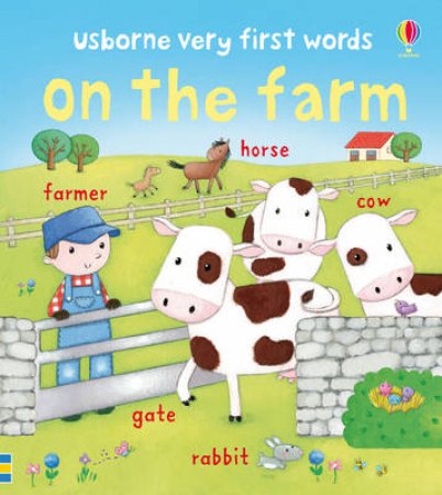 Very First Words: On the Farm by .