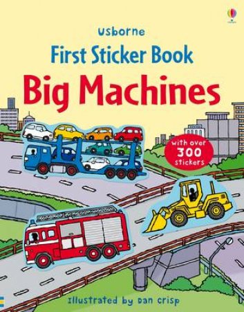 First Sticker Book: Big Machines by Various 