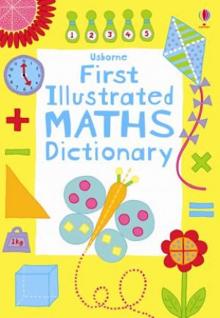 First Illustrated Maths Dictionary by Various 