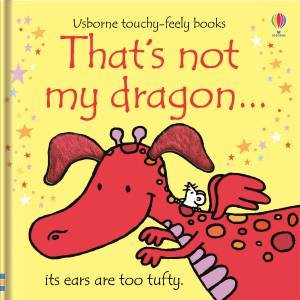 That's Not My Dragon... by Fiona Watt & Rachel Wells