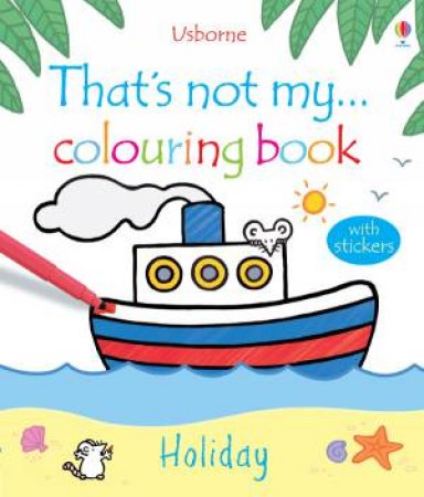 That's Not My... Colouring Book: Holiday by Fiona Watt & Rachel Wells