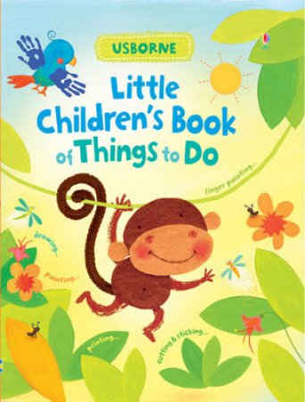 Little Childrens Book of Things to Make and Do by Various