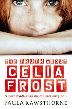 The Truth About Celia Frost by Paula Rawsthorne