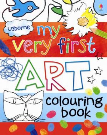 My Very First Art Colouring Book by Rosie Dickins