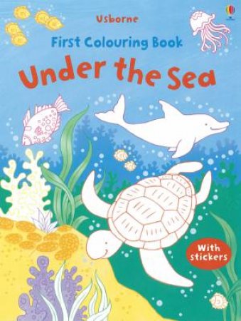 First Colouring Book: Under the Sea by Jessica Greenwell